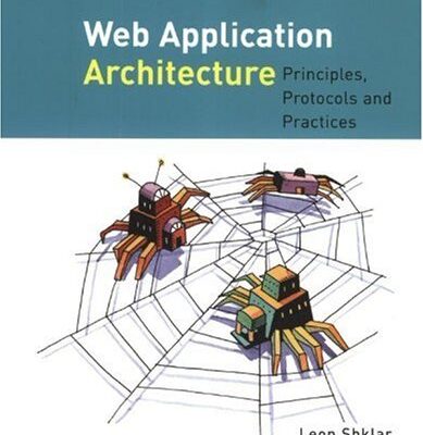 خرید و دانلود نسخه کامل کتاب Web application architecture: principles, protocols, and practices