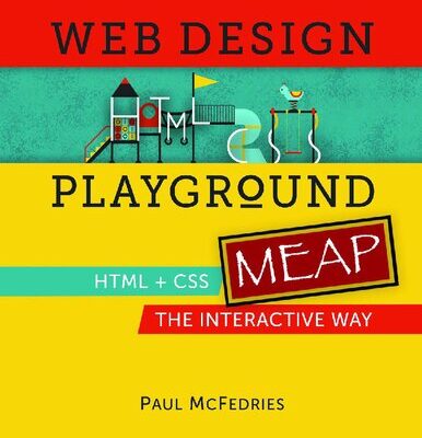 خرید و دانلود نسخه کامل کتاب Web Design Playground, Second Edition (MEAP V05)