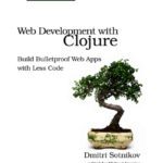 خرید و دانلود نسخه کامل کتاب Web Development with Clojure Build Bulletproof Web Apps with Less Code