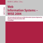 خرید و دانلود نسخه کامل کتاب Web Information Systems – WISE 2004: 5th International Conference on Web Information Systems Engineering, Brisbane, Australia, November 22-24, 2004. Proceedings