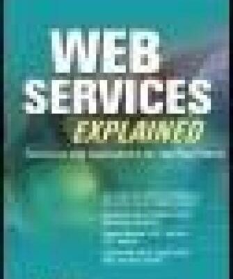 خرید و دانلود نسخه کامل کتاب Web Services Explained: Solutions and Applications for the Real World