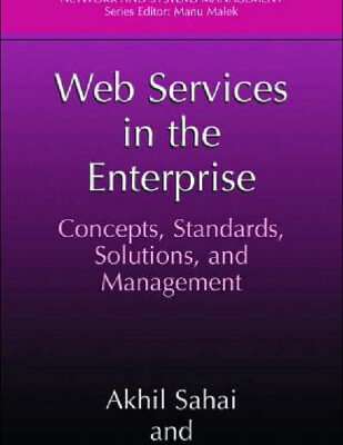 خرید و دانلود نسخه کامل کتاب Web Services in the Enterprise: Concepts, Standards, Solutions, and Management (Network and Systems Management)