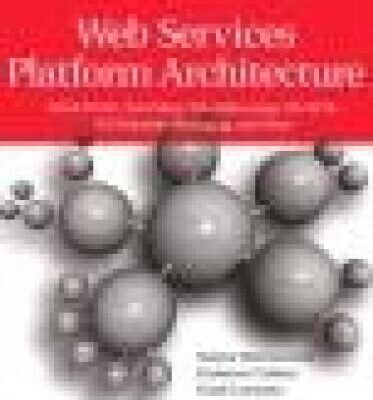 خرید و دانلود نسخه کامل کتاب Web Services Platform Architecture: SOAP, WSDL, WS-Policy, WS-Addressing, WS-BPEL, WS-Reliable Messaging, and More