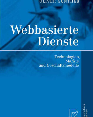 خرید و دانلود نسخه کامل کتاب Webbasierte Dienste: Technologien, Märkte und Geschäftsmodelle