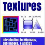 خرید و دانلود نسخه کامل کتاب WebGL Textures: Introduction to Mipmaps, Sub Images & Atlases