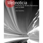 خرید و دانلود نسخه کامل کتاب Webnoticia – Propuesta de modelo periodistico para la WWW