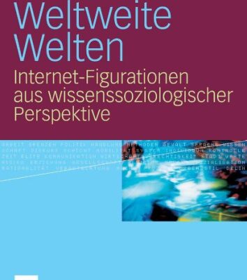خرید و دانلود نسخه کامل کتاب Weltweite Welten: Internet-Figurationen aus wissenssoziologischer Perspektive
