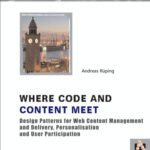 خرید و دانلود نسخه کامل کتاب Where Code and Content Meet: Design Patterns for Web Content Management and Delivery, Personalisation and User Participation (Wiley Software Patterns Series)