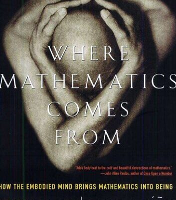 خرید و دانلود نسخه کامل کتاب Where Mathematics Come From: How The Embodied Mind Brings Mathematics Into Being