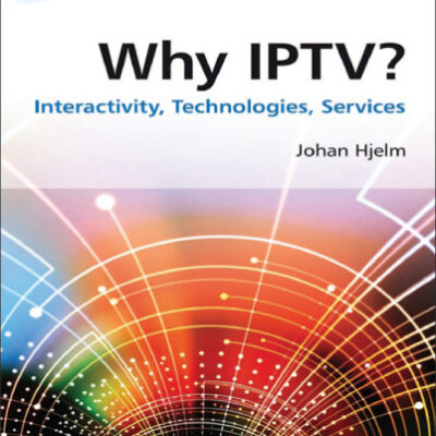 خرید و دانلود نسخه کامل کتاب Why IPTV: Interactivity, Technologies, Services