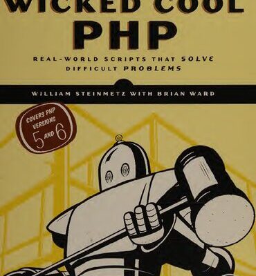 خرید و دانلود نسخه کامل کتاب Wicked Cool PHP: Real-World Scripts that Make Difficult Things Possible