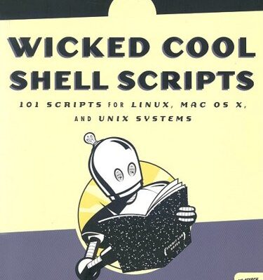 خرید و دانلود نسخه کامل کتاب Wicked Cool Shell Scripts: 101 Scripts for Linux, Mac OS X, and Unix Systems