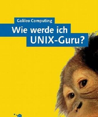 خرید و دانلود نسخه کامل کتاب Wie werde ich UNIX-Guru? Einführung in UNIX, Linux und Co