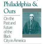 خرید و دانلود نسخه کامل کتاب William Dorsey’s Philadelphia and Ours: On the Past and Future of the Black City in America
