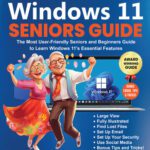 خرید و دانلود نسخه کامل کتاب WINDOWS 11 SENIORS GUIDE: The Most User-Friendly Seniors and Beginners Manual to Learn Windows 11’s Essential Features