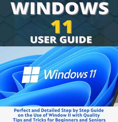 خرید و دانلود نسخه کامل کتاب Windows 11 User Guide: Perfect and Detailed Step by Step Guide on the Use of Window 11