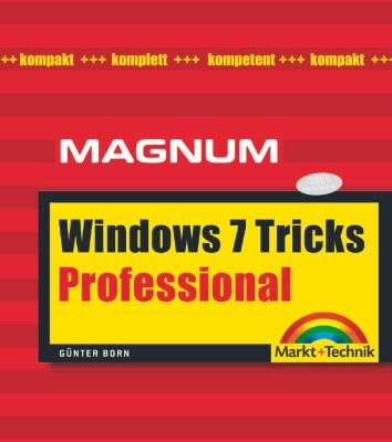 خرید و دانلود نسخه کامل کتاب Windows 7 Professional Tricks: Kompakt, komplett, kompetent (Magnum)
