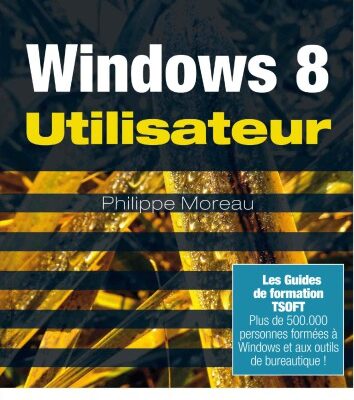 خرید و دانلود نسخه کامل کتاب Windows 8 utilisateur : Guide de formation avec cas pratiques