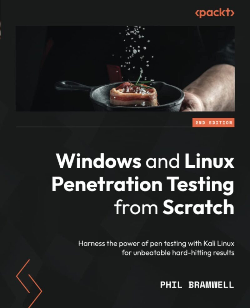 خرید و دانلود نسخه کامل کتاب Windows and Linux Penetration Testing from Scratch: Harness the power of pen testing with Kali Linux for unbeatable hard-hitting results, 2nd Edition_6867fbd101435.jpeg خرید و دانلود نسخه کامل کتاب Windows and Linux Penetration Testing from Scratch: Harness the power of pen testing with Kali Linux for unbeatable hard-hitting results, 2nd Edition