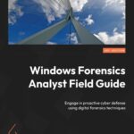 خرید و دانلود نسخه کامل کتاب Windows Forensics Analyst Field Guide: Engage in proactive cyber defense using digital forensics techniques