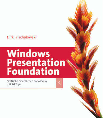 خرید و دانلود نسخه کامل کتاب Windows Presentation Foundation: Grafische Oberflachen entwickeln mit .NET 3.0