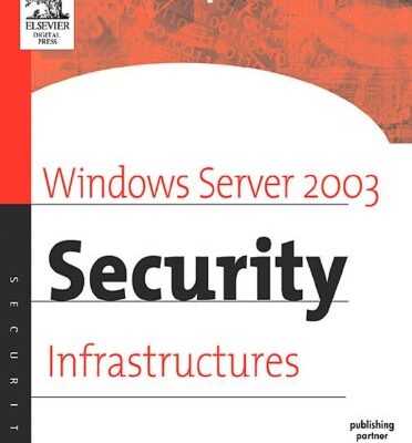 خرید و دانلود نسخه کامل کتاب Windows Server 2003 Security Infrastructures
