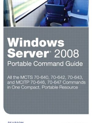 خرید و دانلود نسخه کامل کتاب Windows Server 2008 Portable Command Guide 70-640, 70-642, 70-643, 70-646, 70-647