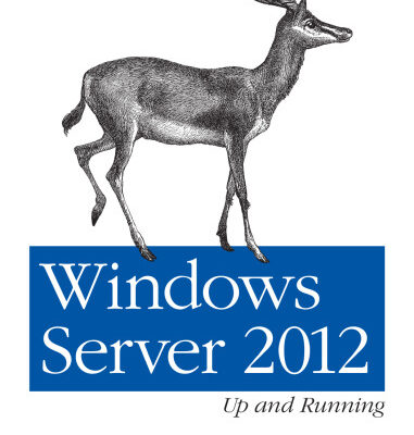 خرید و دانلود نسخه کامل کتاب Windows Server 2012: Up and Running: Upgrading, Installing, and Optimizing Windows Server 2012