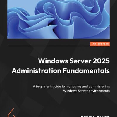 خرید و دانلود نسخه کامل کتاب Windows Server 2025 Administration Fundamentals