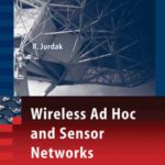 خرید و دانلود نسخه کامل کتاب Wireless Ad Hoc and Sensor Networks: A Cross-Layer Design Perspective (Signals and Communication Technology)