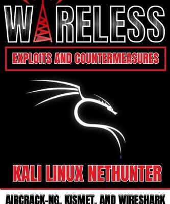 خرید و دانلود نسخه کامل کتاب Wireless Exploits And Countermeasures: Kali Linux Nethunter, Aircrack-NG, Kismet, And Wireshark