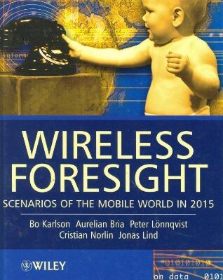 خرید و دانلود نسخه کامل کتاب Wireless Foresight: Scenarios of the Mobile World in 2015