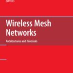 خرید و دانلود نسخه کامل کتاب Wireless Mesh Networks: Architectures, Protocols, Services and Applications