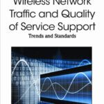 خرید و دانلود نسخه کامل کتاب Wireless Network Traffic and Quality of Service Support: Trends and Standards (Premier Reference Source)