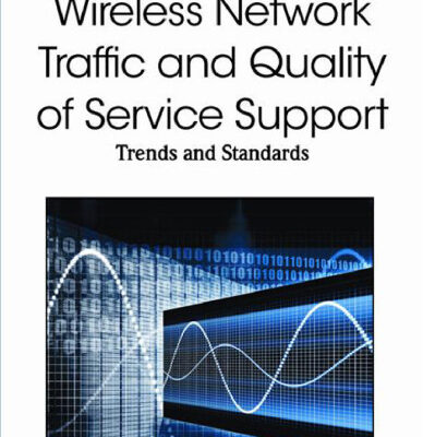 خرید و دانلود نسخه کامل کتاب Wireless Network Traffic and Quality of Service Support: Trends and Standards (Premier Reference Source)