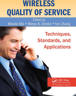 خرید و دانلود نسخه کامل کتاب Wireless Quality of Service: Techniques, Standards, and Applications