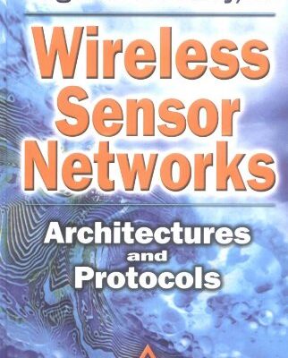 خرید و دانلود نسخه کامل کتاب Wireless Sensor Networks: Architectures and Protocols