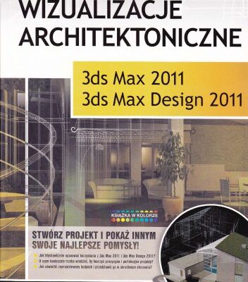 خرید و دانلود نسخه کامل کتاب Wizualizacje architektoniczne. 3ds Max 2011 i 3ds Max Design 2011