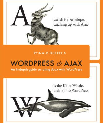 خرید و دانلود نسخه کامل کتاب WordPress and Ajax: An In-Depth Guide on Using Ajax With WordPress