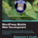 خرید و دانلود نسخه کامل کتاب WordPress Mobile Web Development: Beginner’s Guide