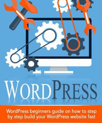 خرید و دانلود نسخه کامل کتاب WordPress: WordPress Beginner’s Step-by-step Guide on How to Build