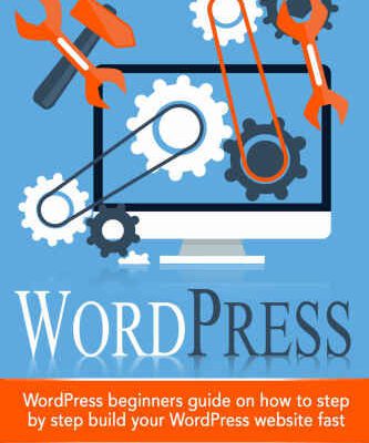خرید و دانلود نسخه کامل کتاب WordPress: WordPress Beginner’s Step-by-step Guide on How to Build