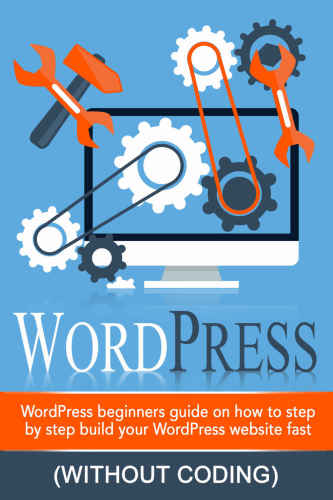 خرید و دانلود نسخه کامل کتاب WordPress: WordPress Beginner’s Step-by-step Guide on How to Build_68643fde0fe28.jpeg خرید و دانلود نسخه کامل کتاب WordPress: WordPress Beginner’s Step-by-step Guide on How to Build
