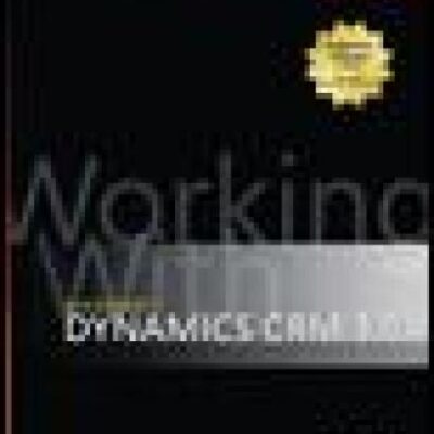خرید و دانلود نسخه کامل کتاب Working with Microsoft Dynamics CRM 3.0
