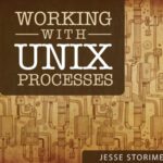 خرید و دانلود نسخه کامل کتاب Working With Unix Processes