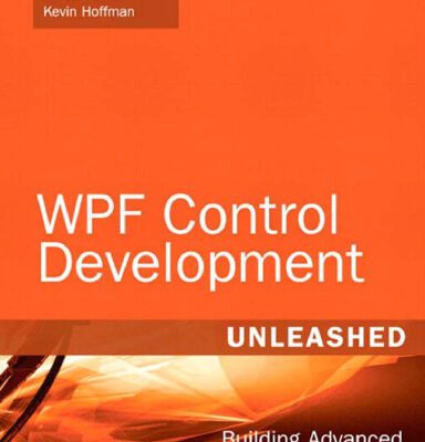 خرید و دانلود نسخه کامل کتاب WPF Control Development Unleashed: Building Advanced User Experiences