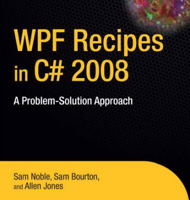 خرید و دانلود نسخه کامل کتاب WPF Recipes in C# 2008: A Problem-Solution Approach