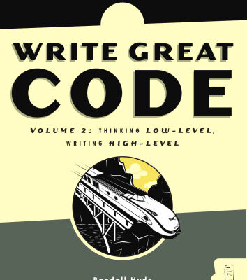 خرید و دانلود نسخه کامل کتاب Write Great Code, Volume 2: Thinking Low-Level, Writing High-Level