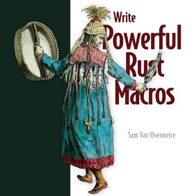 خرید و دانلود نسخه کامل کتاب Write Powerful Rust Macros (for True Epub)