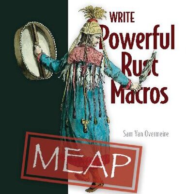 خرید و دانلود نسخه کامل کتاب Write Powerful Rust Macros (MEAP V08)